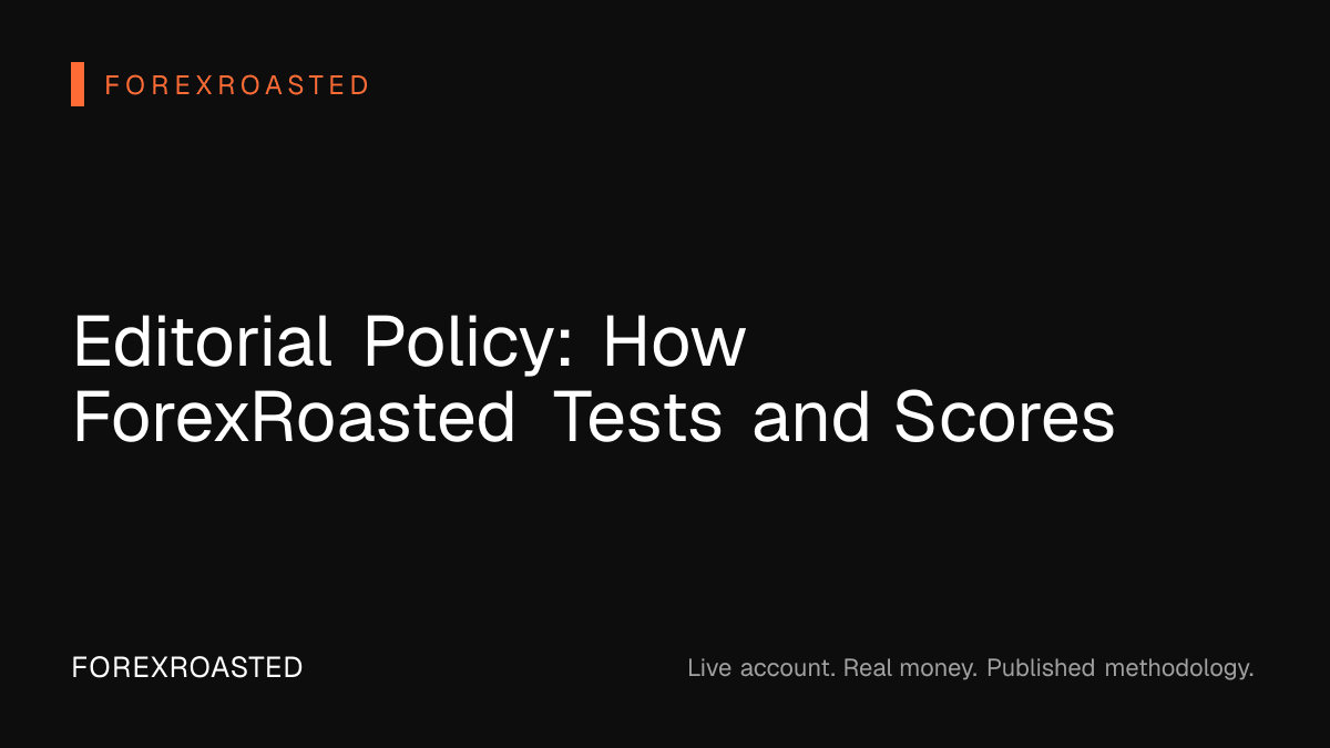 ForexRoasted editorial policy: testing, scoring, authorship, disclosure and corrections