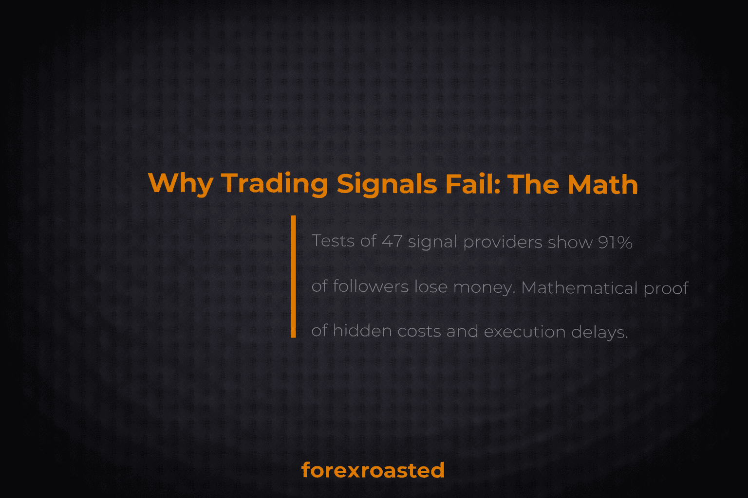 Statistical analysis explaining why 91% of trading signal followers lose money due to math and execution issues.
